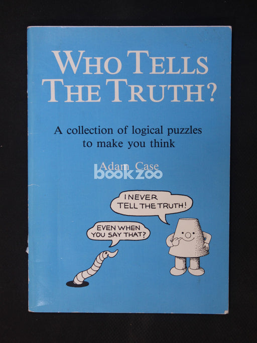 Who Tells the Truth?Collection of Logical Puzzles to Make You Think