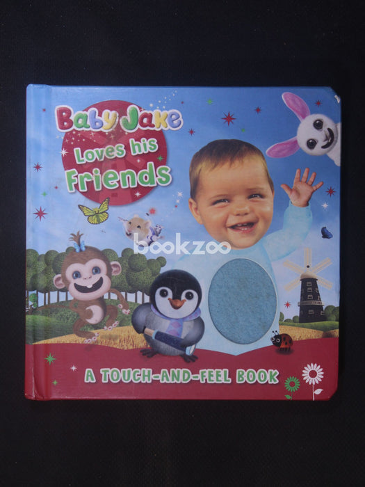 Baby Jake Loves his Friends (ITouch-and-Feel Book)