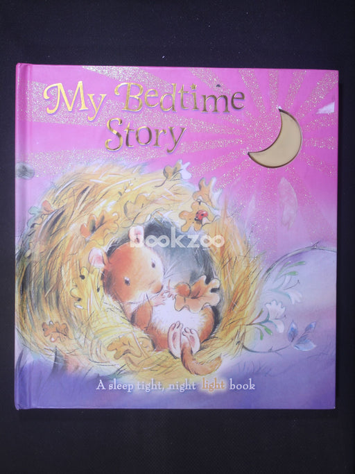 My Bedtime Story: A Sleep Tight, Night Light Book