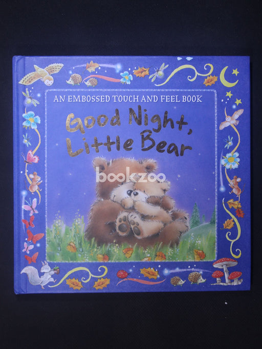 Good Night Little Bear: An Embossed Touch and Feel Book