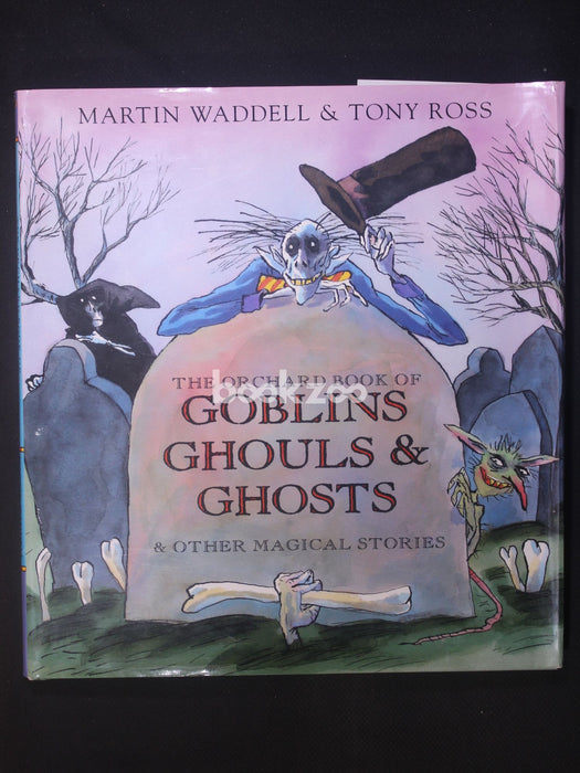 The Orchard Book of Goblins Ghouls and Ghosts