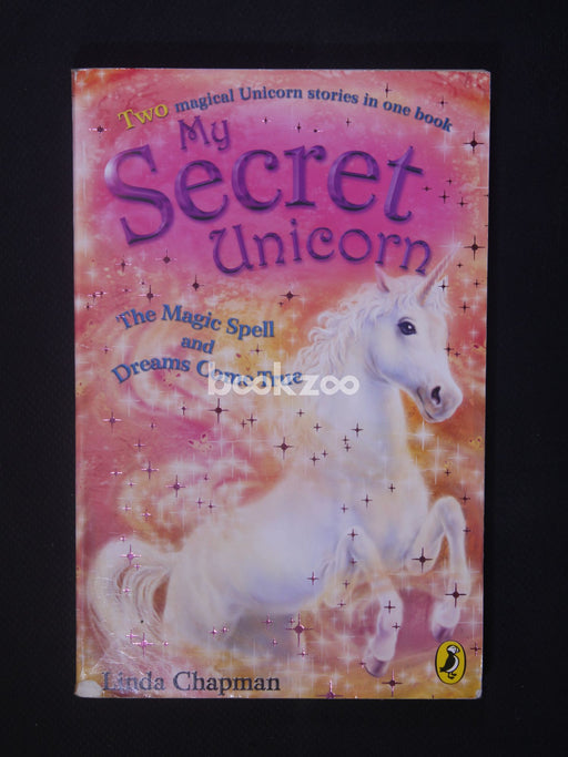 The Secret Unicorn:The Magic Spell and Dreams Come True