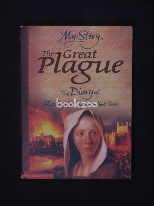 The Great Plague: The Diary of Alice Paynton, London, 1665-1666