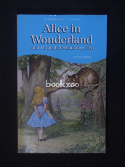 Alice's Adventures in Wonderland & Through the Looking-glass