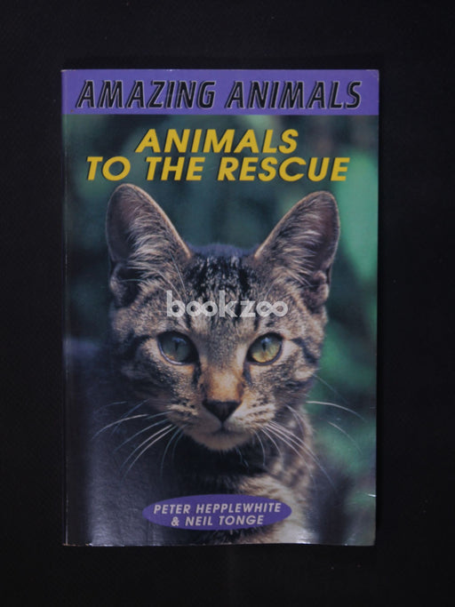 Animals to the Rescue (Amazing Animals)