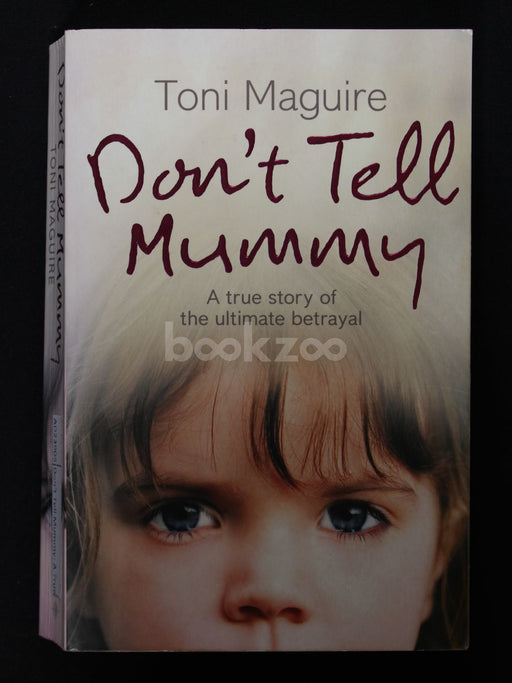 Don’t Tell Mummy: A True Story of the Ultimate Betrayal