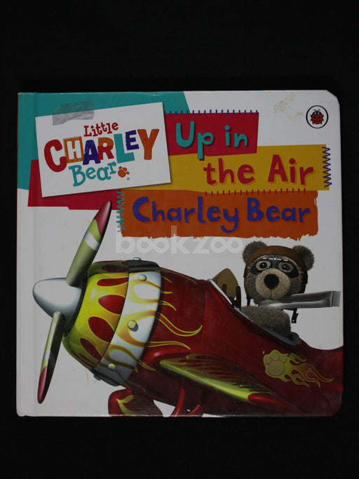 Little Charley Bear: Up in the Air : Charley Bear