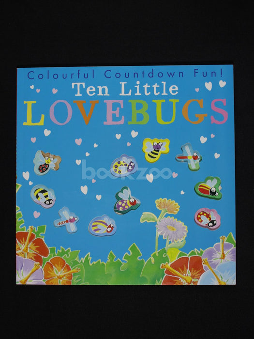 Ten Little Lovebugs : Colourful countdown fun!