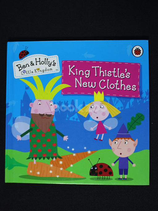 Ben and Holly's Little Kingdom: King Thistle's New Clothes