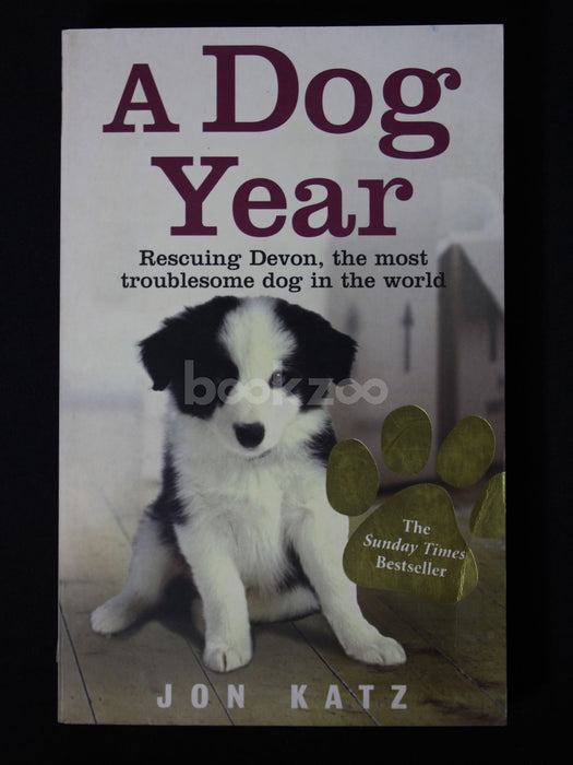 A Dog Year: Rescuing Devon, the Most Troublesome Dog in the World