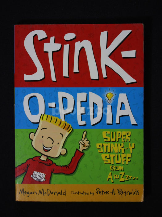 Stink-O-Pedia: Super Stink-Y Stuff from A to Zzzzz