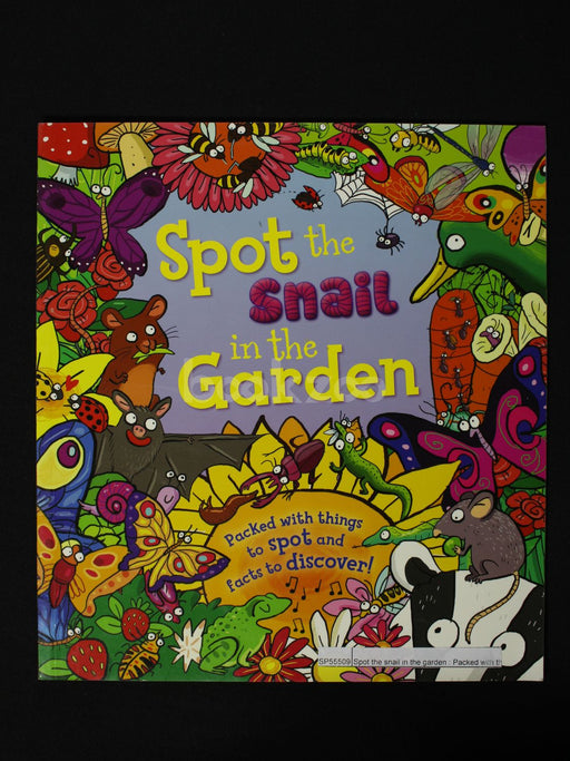 Spot the snail in the garden : Packed with thinks to spot and facts to discover!