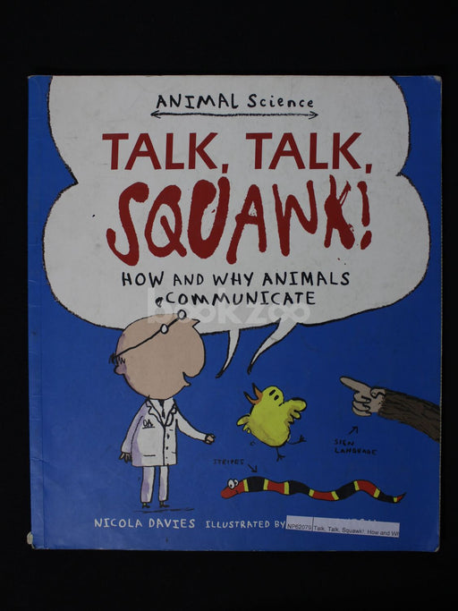 Talk, Talk, Squawk!: How and Why Animals Communicate