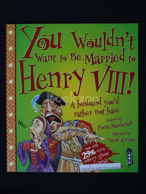 You Wouldn't Want to Be Married to Henry VIII!-A husband you'd rather not have 