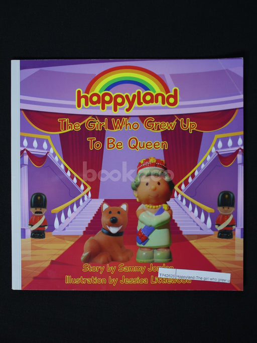 Happyland-The girl who grew up to be queen