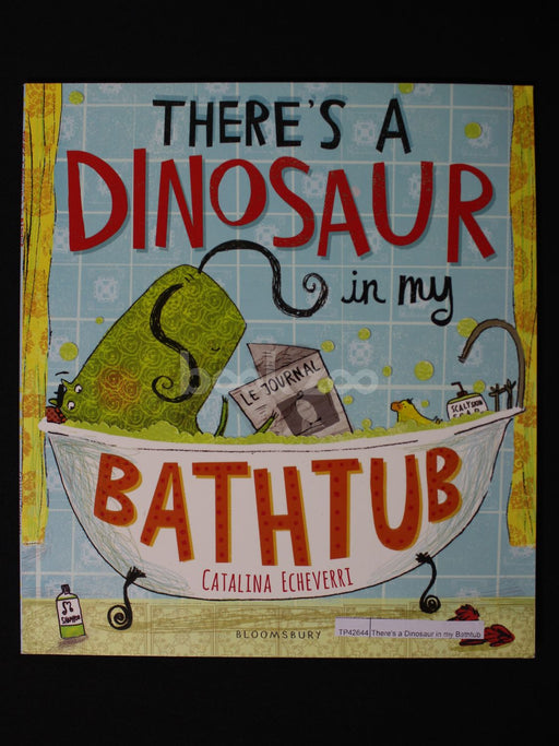 There's a Dinosaur in my Bathtub