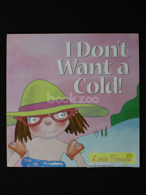 I Don't Want a Cold!