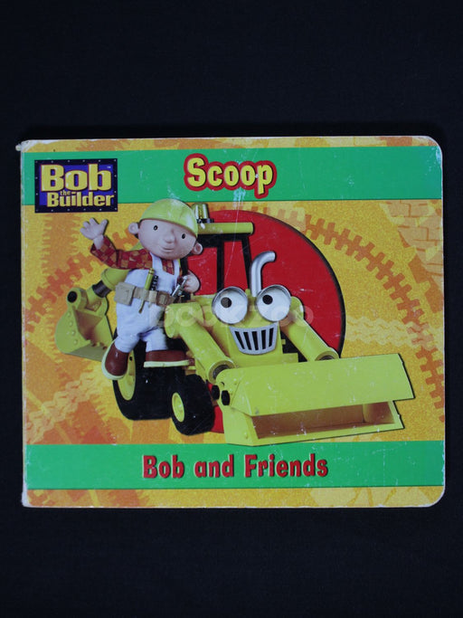 Scoop : Bob and Friends (Bob the Builder)